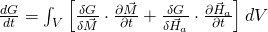 \frac{dG}{dt} = \int_{V} \left[ \frac{\delta G}{\delta \vec{M}} \cdot \frac{\partial \vec{M}}{\partial t} + \frac{\delta G}{\delta \vec{H}_{a}} \cdot \frac{\partial \vec{H}_{a}}{\partial t} \right] dV