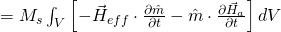 =M_{s} \int_{V} \left[ -\vec{H}_{eff} \cdot \frac{\partial \hat{m}}{\partial t} - \hat{m} \cdot \frac{\partial \vec{H}_{a}}{\partial t} \right] dV